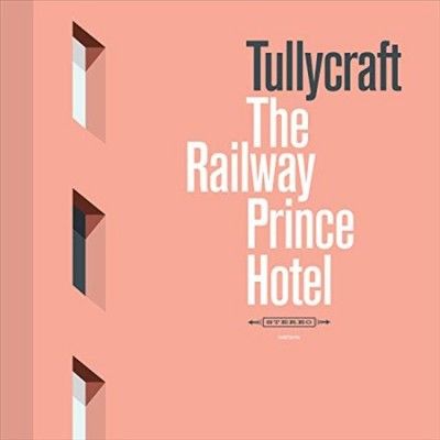 Tullycraft - Railway Prince Hotel (Vinyl)