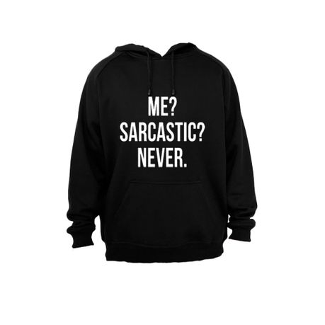 Sarcastic me cheap never hoodie