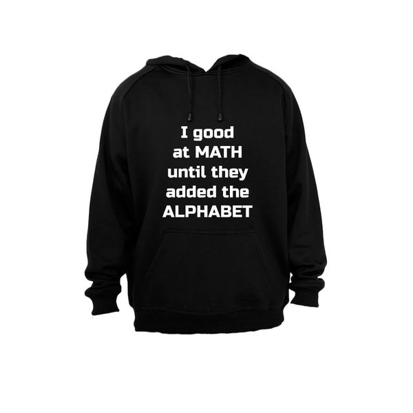 I was good at Math... - Adults - Hoodie - Black