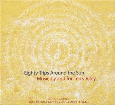 Sarah Cahill - Eighty Trips Around The Sun: Music By (CD)