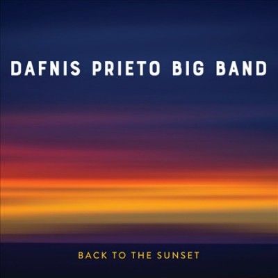 Dafnis Prieto - Back To The Sunset (CD)