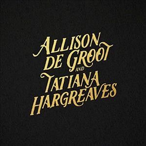 Allison De Groot - Allison De Groot &amp; Tatiana Hargreaves (CD)