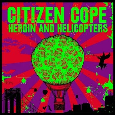 Citizen Cope - Heroin And Helicopters (Vinyl)