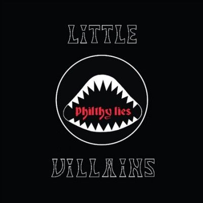 Little Villains - Philthy Lies (Vinyl)