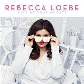 Rebecca Loebe - Give Up Your Ghosts (Vinyl)