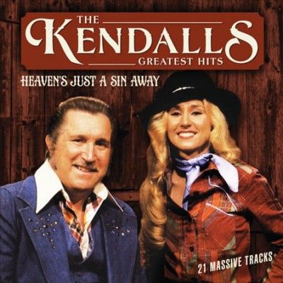 Kendalls - Greatest Hits: Heaven's Just A Sin Awa (CD)