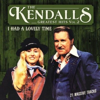 Kendalls - Greatest Hits: Vol 2 I Had A Lovely Ti (CD)
