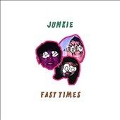 Junkie - Fast Times (Vinyl)