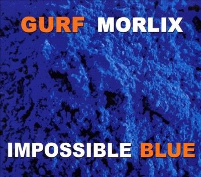 Gurf Morlix - Impossible Blue (CD)