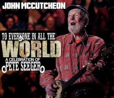 John Mccutcheon - To Everyone In All The World: Celebrat (CD)