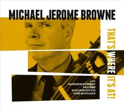 Michael Jero Browne - That's Where It's At (CD)