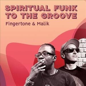 Fingertone &amp; Malik - Spiritual Funk To The Groove (CD)