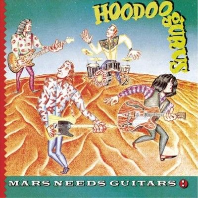 Hoodoo Gurus - Mars Needs Guitars (Vinyl)
