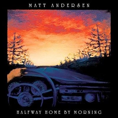 Matt Andersen - Halfway Home By Morning (Vinyl)