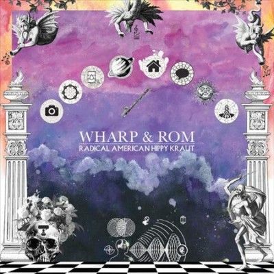 Wharp &amp; Rom - Radical American Hippy Kraut (Vinyl)