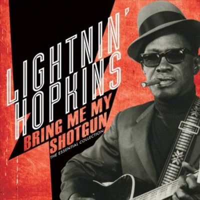 Lightnin' Hopkins - Bring Me My Shotgun: Essential Collect (Vinyl)