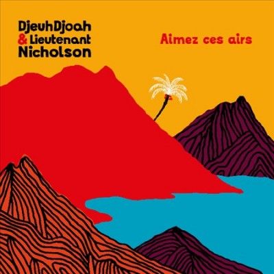 Djeuhdjoah - Aimez Ces Airs (CD)
