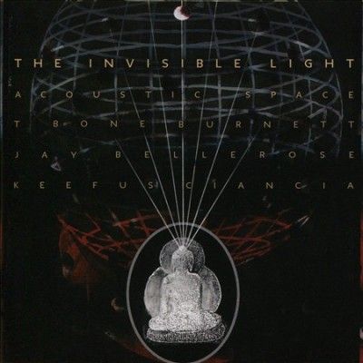 T - Bone Burnett - Invisible Light: Acoustic Space (CD)