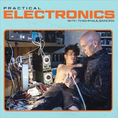 Practical Electronics With Thighpaulsandra (Vinyl / 12" Album)