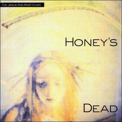 Jesus And Mary Chain - Honey's Dead (Vinyl)