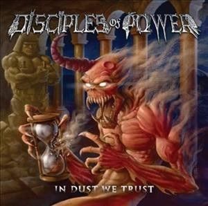 Disciples Of Power - In Dust We Trust (CD)