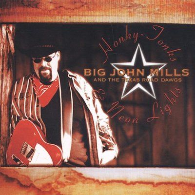 Big John Mills - Honky Tonks &amp; Neon Lights (CD)