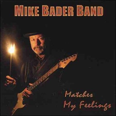 Mike Bader - Matches My Feelings (CD)