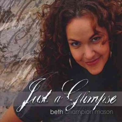 Beth Champion Mason - Just A Glimpse (CD)