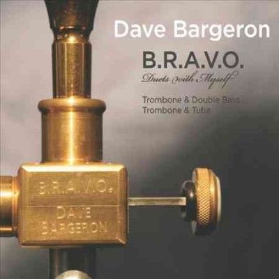 Dave Bargeron - Bravo Duets With Myself (CD)