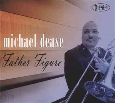 Michael Dease - Father Figure (CD)