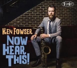 Ken Fowser - Now Hear This (CD)