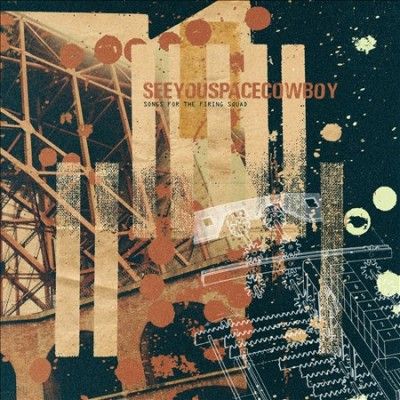 Seeyouspacecowboy - Songs For The Firing Squad (Vinyl)