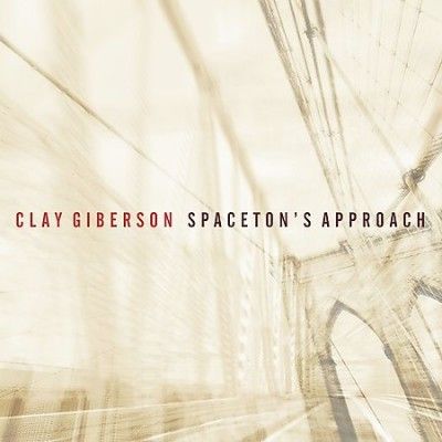 Clay Giberson - Spaceton's Approach (CD)