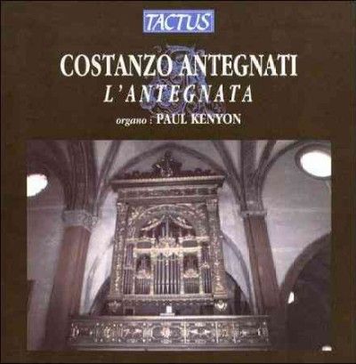 Paul Kenyon - Antegnati: L'antegnata Works For Organ (CD)