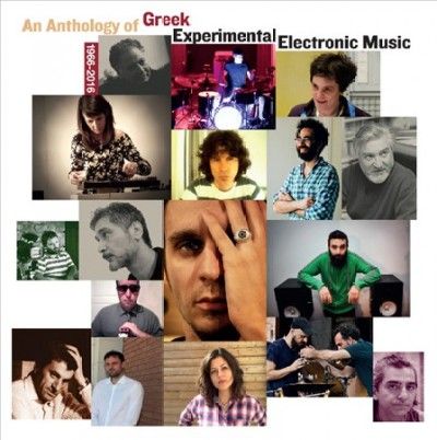 An Anthology of Greek Experimental Electronic Music 1966-2016 (CD / Album)