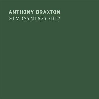 Anthony Braxton - Gtm (syntax) 2017 (CD)
