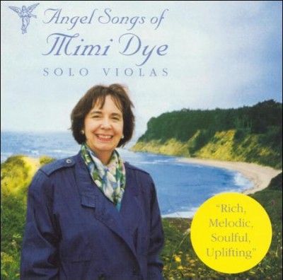 Mimi Dye - Angel Songs Of Mimi Dye: Solo Violas (CD)