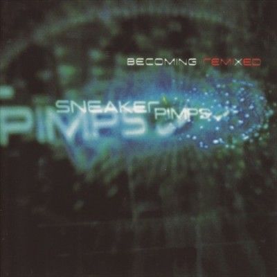 Sneaker Pimps - Becoming Remixed (CD)