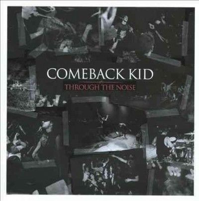 Comeback Kid - Through The Noise (CD)