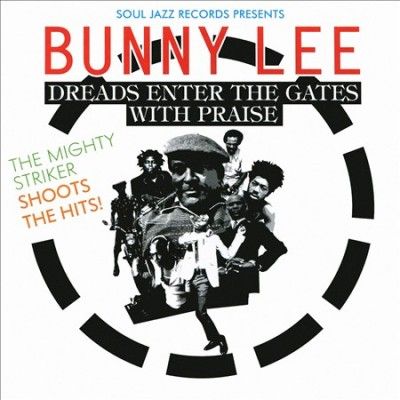 Bunny Lee: Dreads Enter the Gates With Praise (CD / Album)