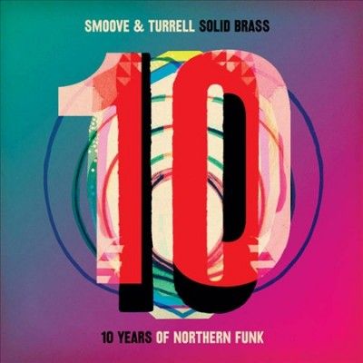Smoove &amp; Turrell - Solid Brass: 10 Years Of Northern Funk (Vinyl)