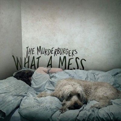 Murderburgers - What A Mess (Vinyl)