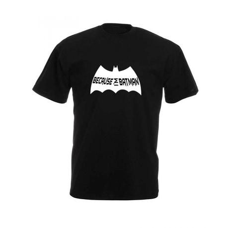 because i'm batman t shirt