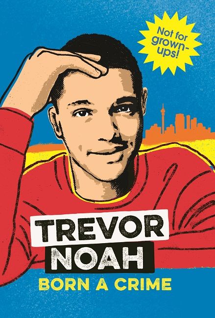 Born a Crime by Trevor Noah (Paperback)