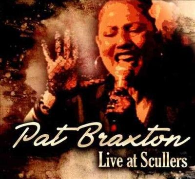 Pat Braxton - Pat Braxton: Live At Scullers (CD)