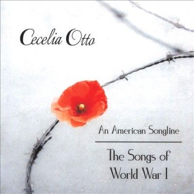Cecelia Otto - American Songline: Songs Of World War (CD)