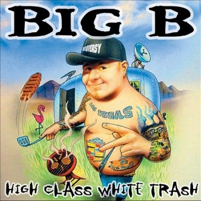 Big B - High Class White Trash (Vinyl)