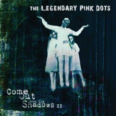 Legendary Pink Dots - Come Out From The Shadows Ii (Vinyl)