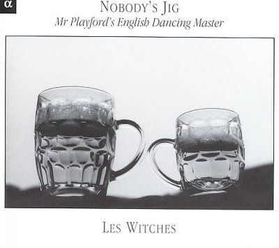 Les Witches - Nobody's Jig: Mr. Playford's English D (CD)