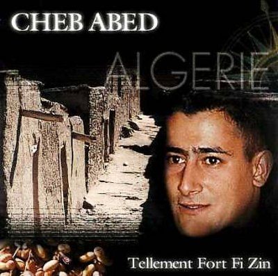 Cheb Abed - Tellement Fort Fi Zin (CD)